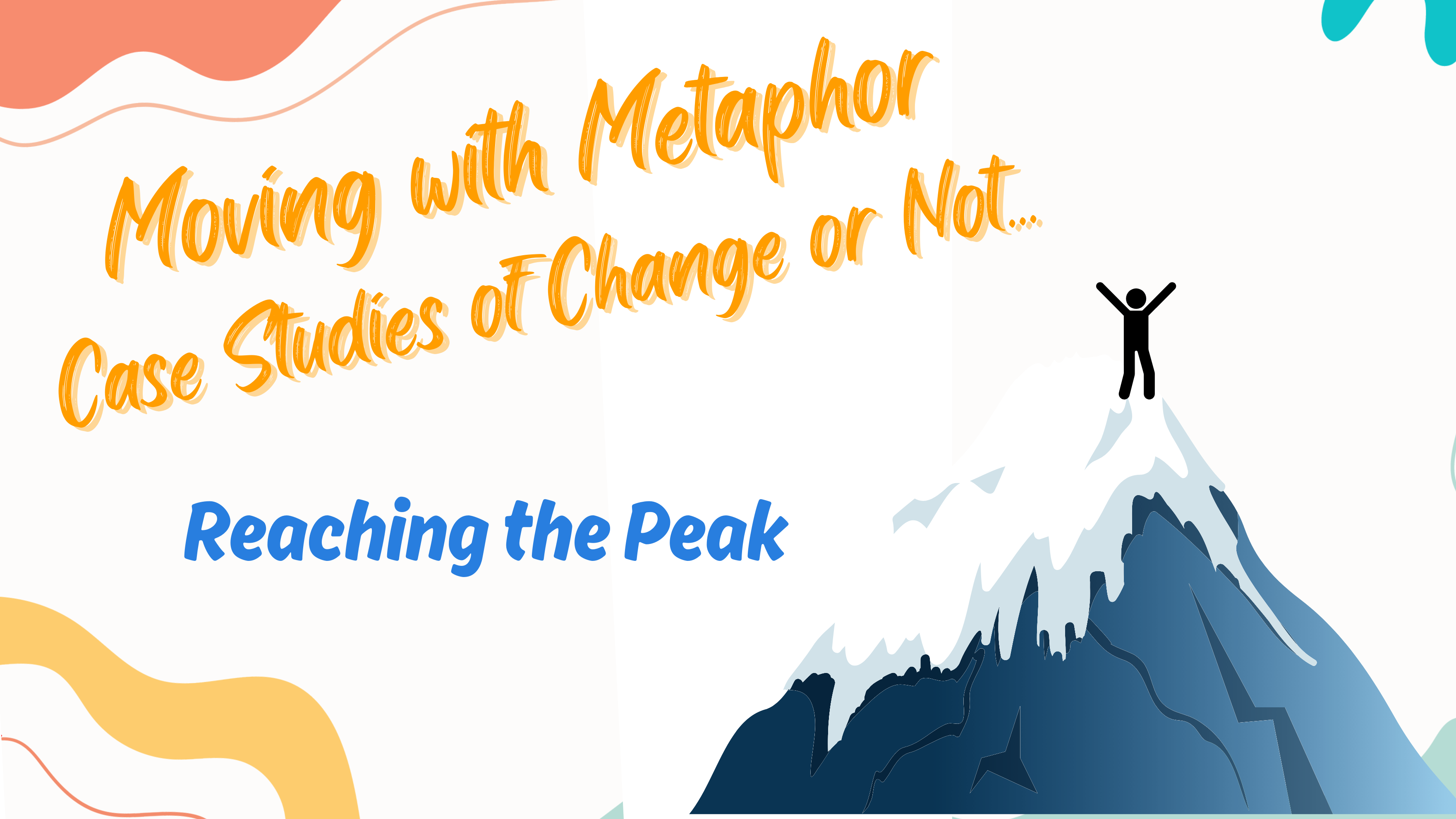 Moving with Metaphor - Reaching the Peak
